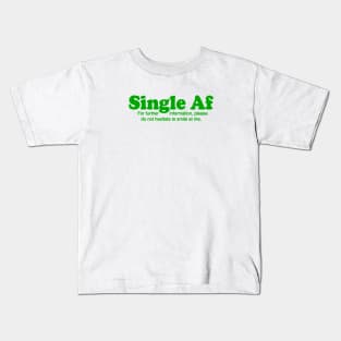 Single Af Kids T-Shirt